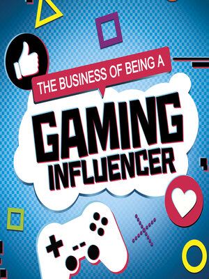 cover image of The Business of Being a Gaming Influencer